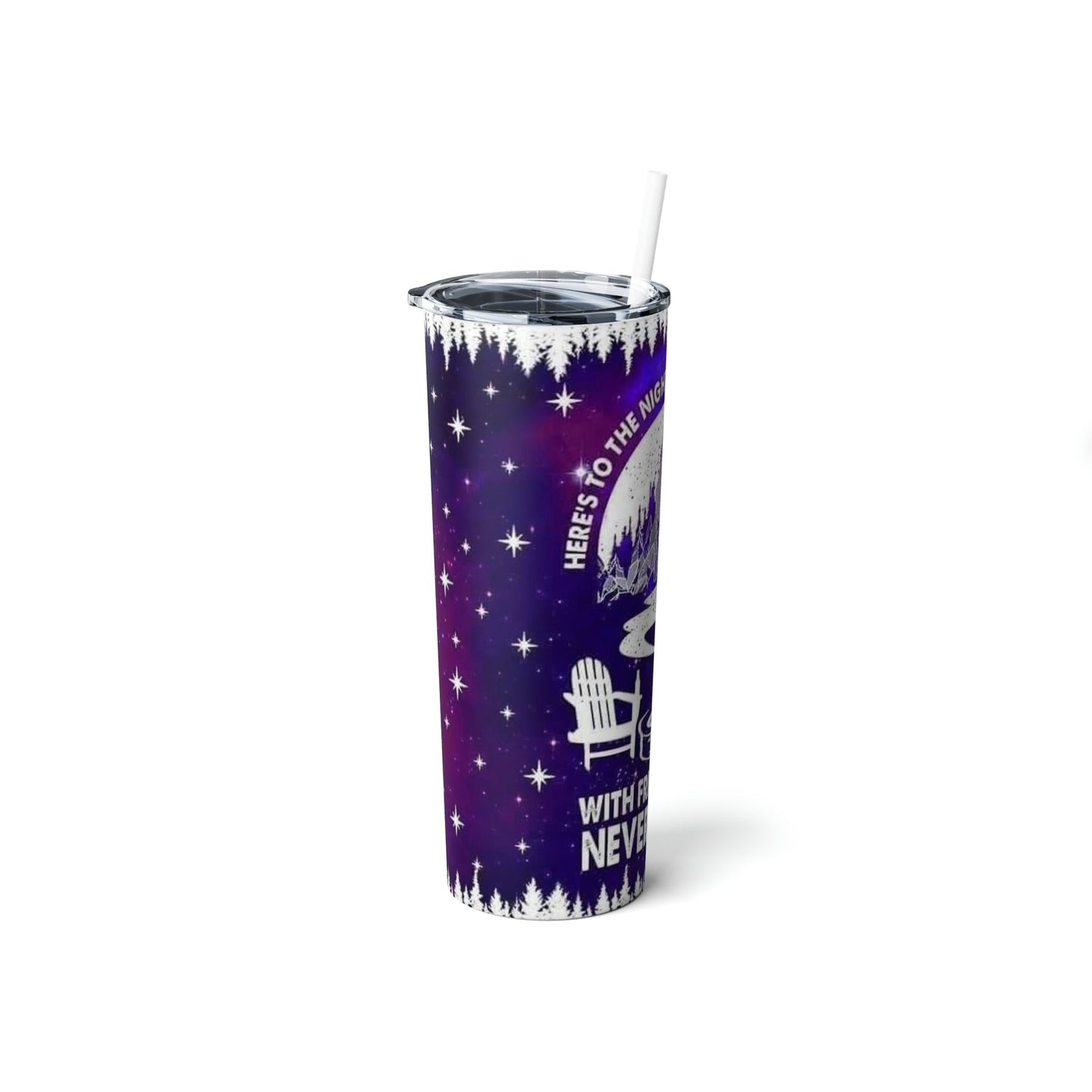 Here’s to the Nights - Skinny Tumbler