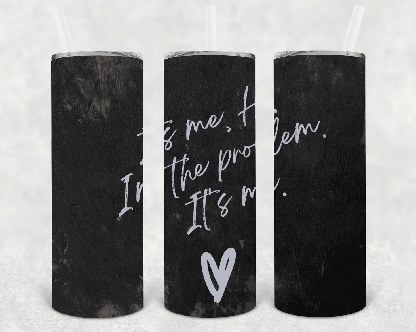 It's Me Hi I'm the Problem It's Me (Black/Grey Version) 20 oz Skinny Tumbler