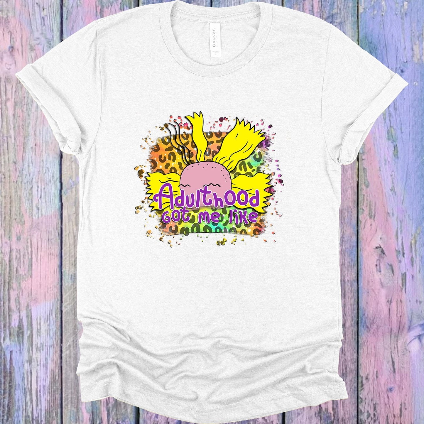 Adulthood Got Me Like Graphic Tee