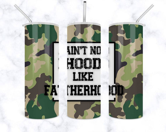 Ain't No Hood Like Fatherhood 20 oz Skinny Tumbler