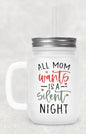 All Mom Wants is a Silent Night Frosted Mason Jar