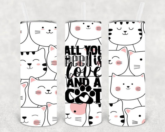 All You Need is Love and a Cat 20 oz Skinny Tumbler