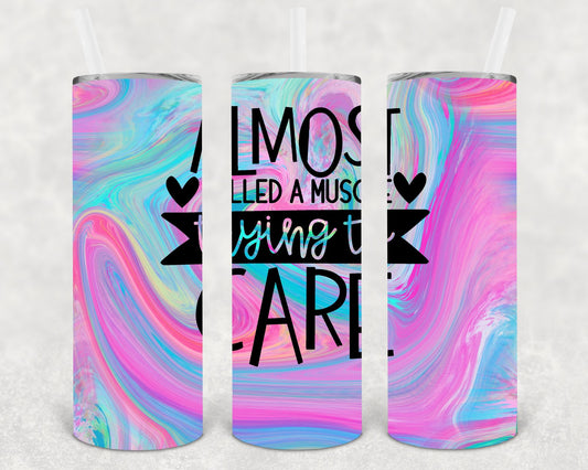 Almost Pulled a Muscle Trying to Care 20 oz Skinny Tumbler