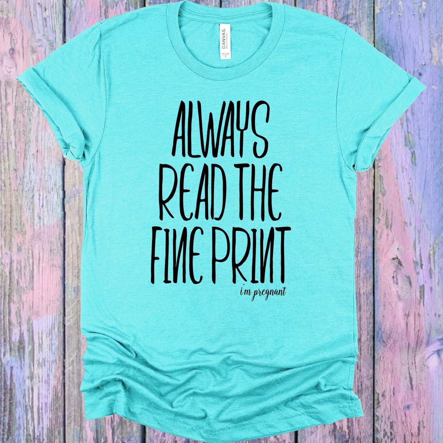 Always Read the Fine Print Graphic Tee