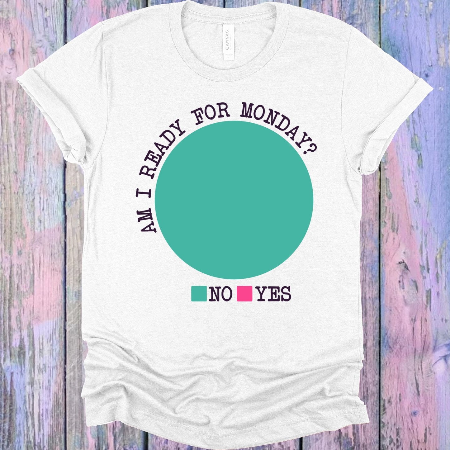 Am I Ready for Monday Graphic Tee