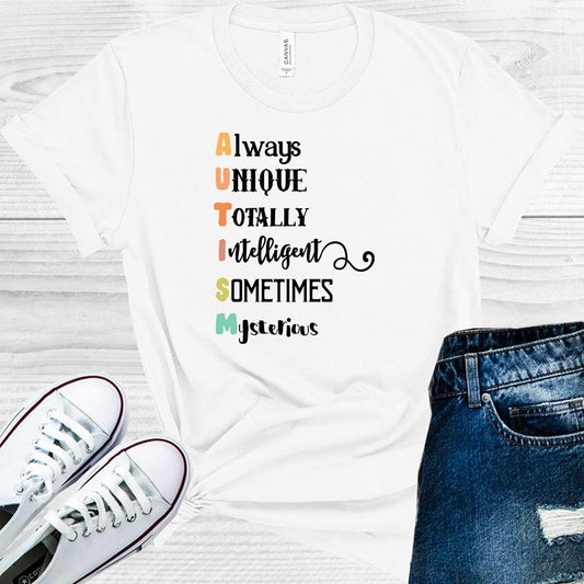 Autism Always Unique Totally Intelligent Sometimes Mysterious Graphic Tee