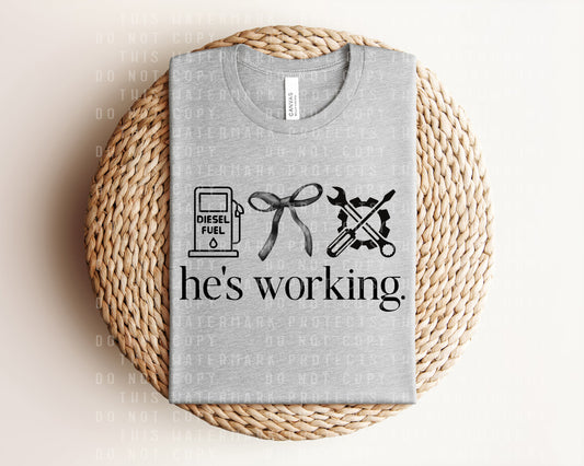 He's Working Diesel Mechanic Graphic Tee