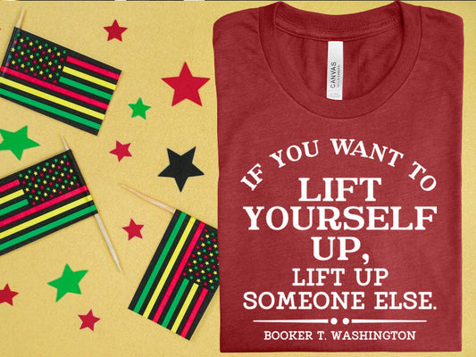 If You Want to Lift Yourself Up Lift Someone Else Up Graphic Tee