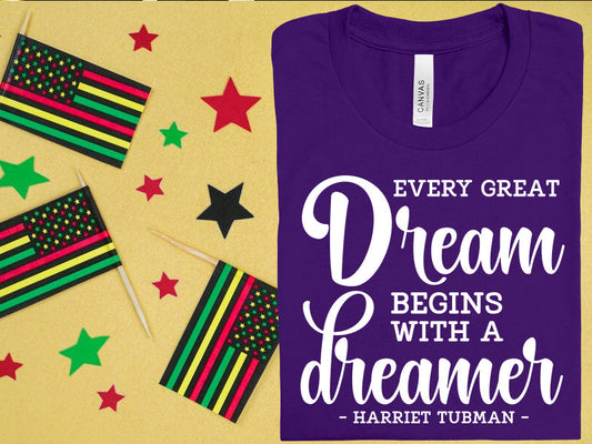 Every Great Dream Begins with a Dreamer Graphic Tee