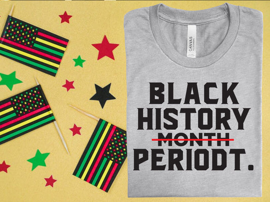 Black History Periodt Graphic Tee