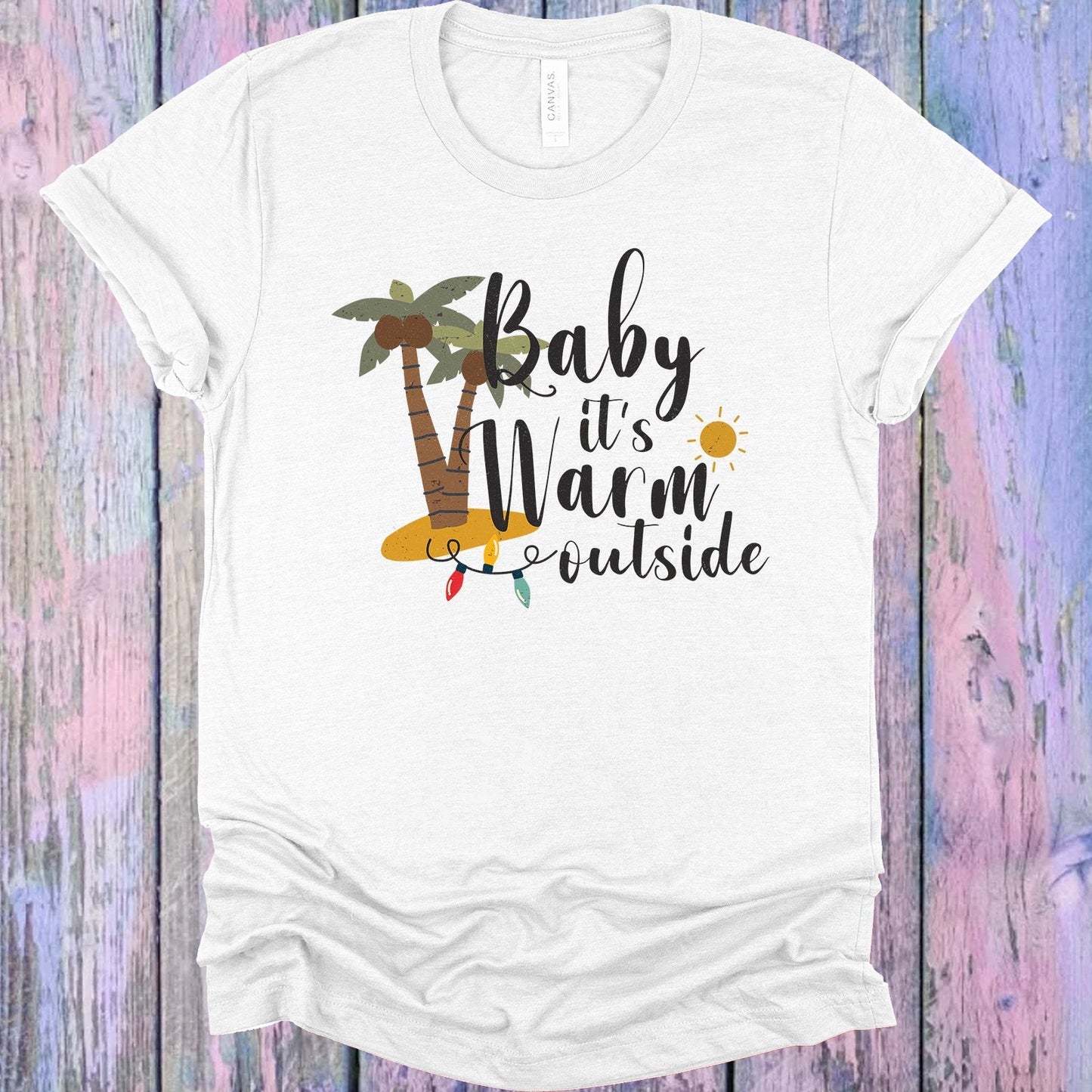 Baby It's Warm Outside Graphic Tee