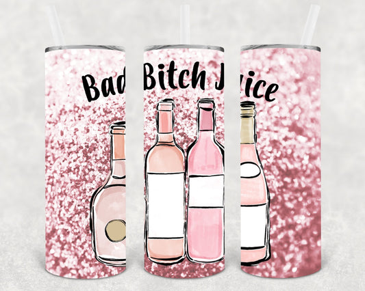 Bad B**** Juice 20 oz Skinny Tumbler