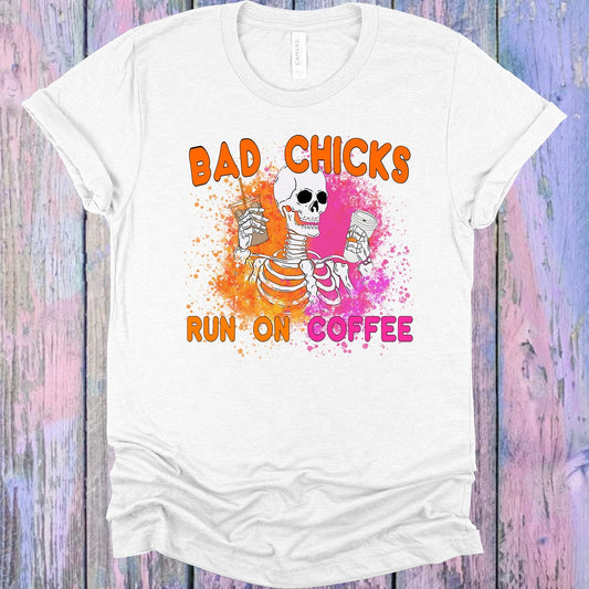 Bad Chicks Run on Coffee Graphic Tee