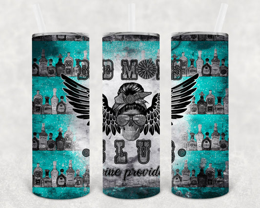 Bad Moms Club Wine Provided 20 oz Skinny Tumbler