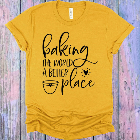 Baking the World a Better Place Graphic Tee