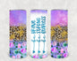 Be Brave Be Strong Be Fearless 20 oz Skinny Tumbler