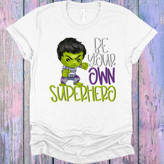 Be Your Own Superhero Hulk Graphic Tee