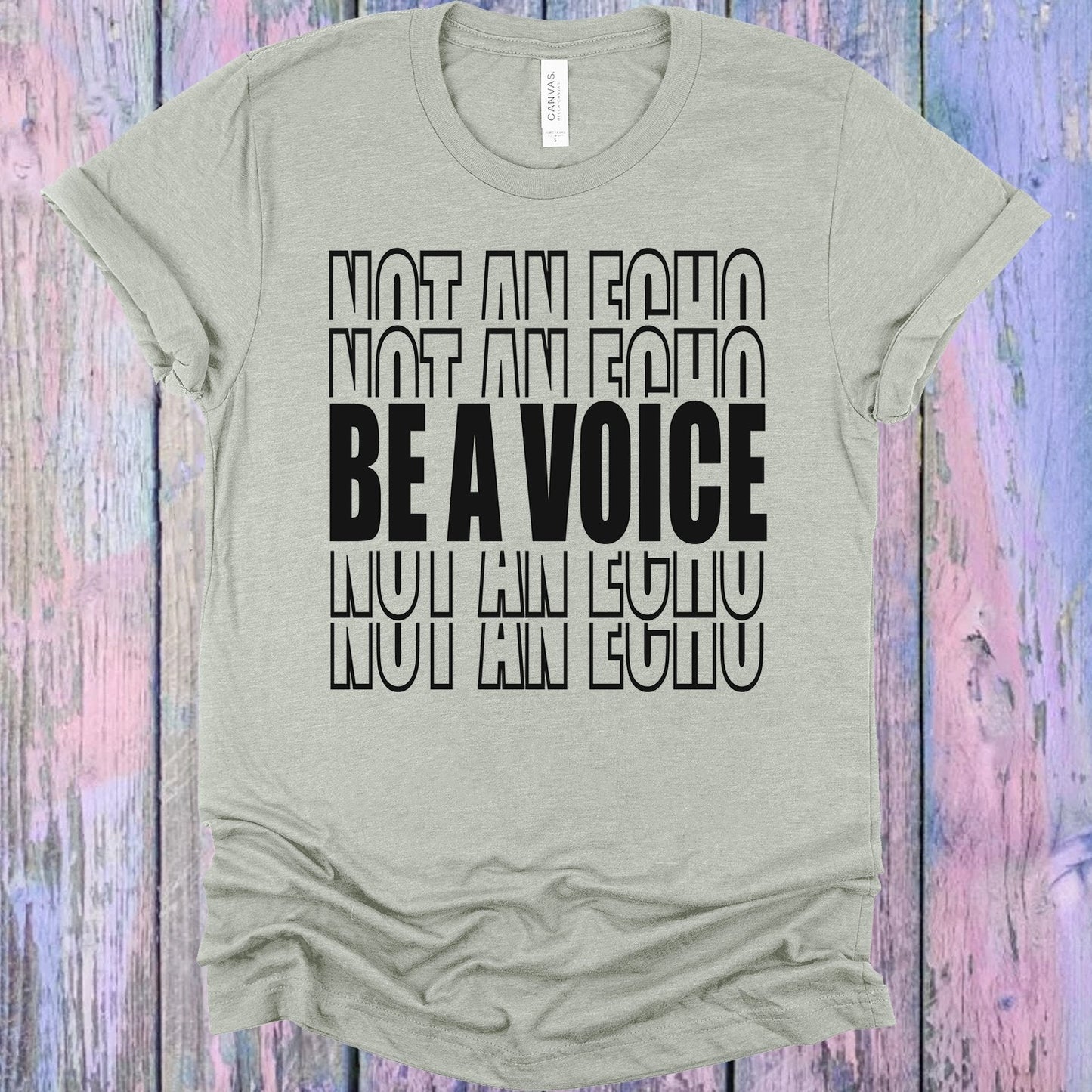 Be a Voice Not an Echo Graphic Tee