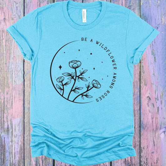 Be a Wildflower Among Roses Graphic Tee