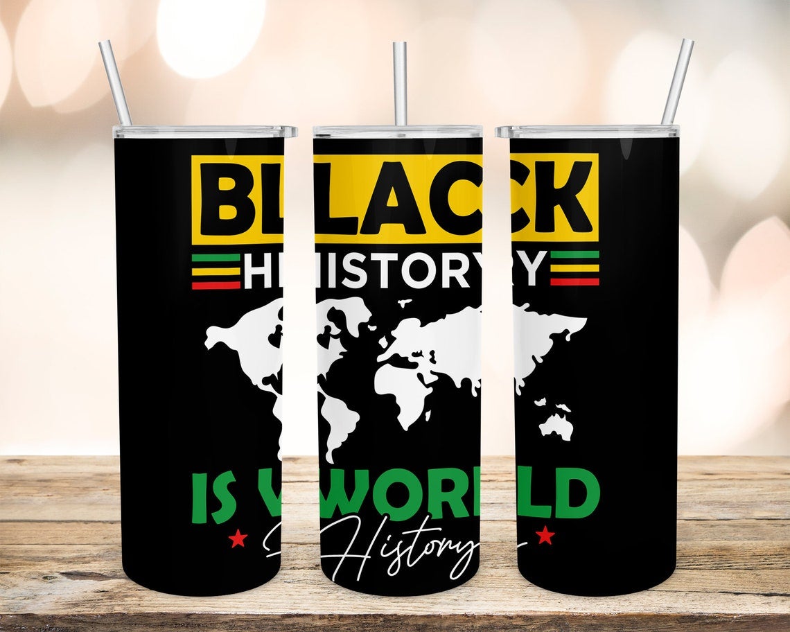 Black History is World History 20 oz Skinny Tumbler