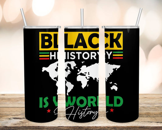 Black History is World History 20 oz Skinny Tumbler