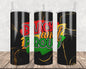 Black and Proud 20 oz Skinny Tumbler
