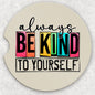 Car Coaster Set - Always Be Kind to Yourself
