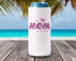 Can Cooler - My Mom is the Best