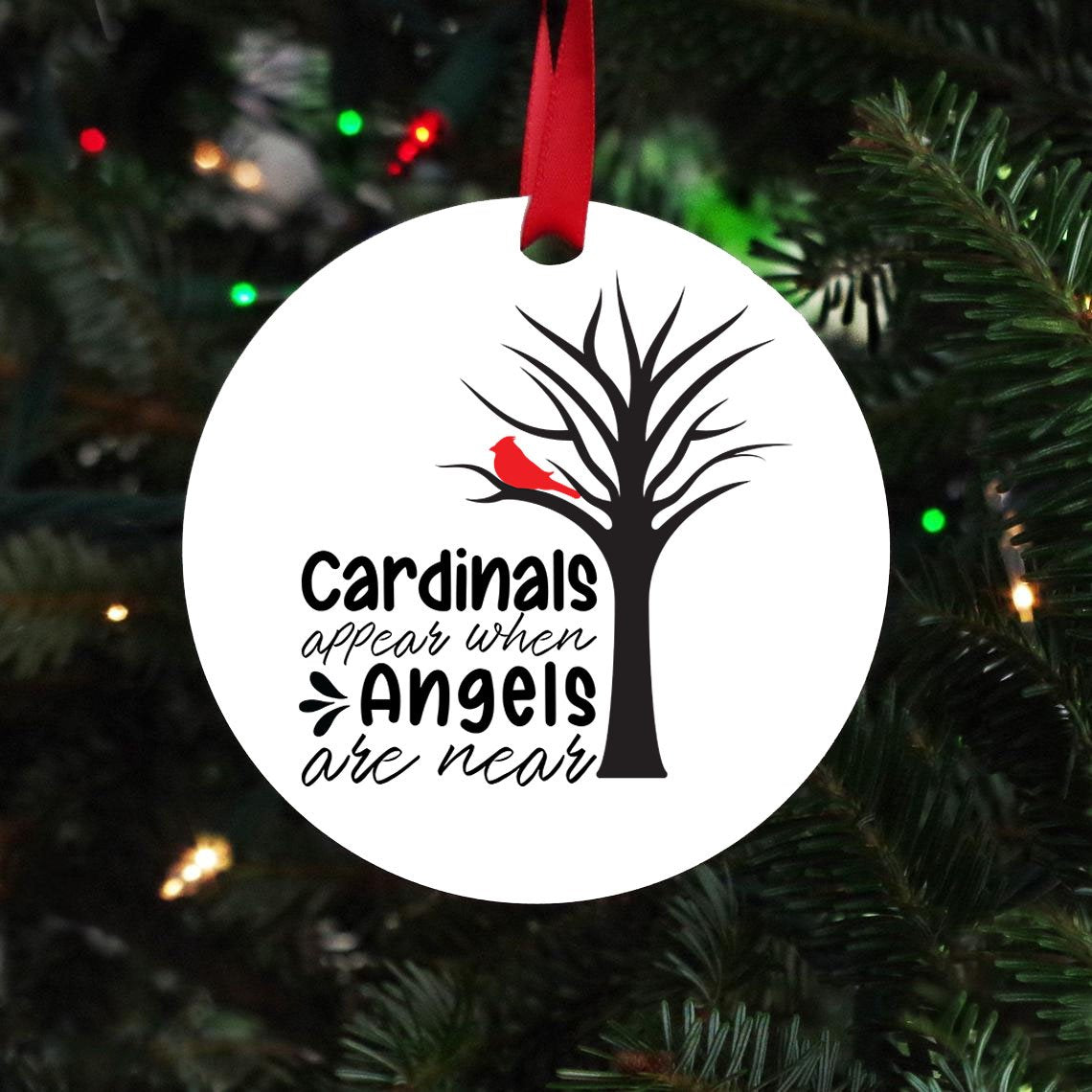 Cardinals Appear when Angels are Near Christmas Ornament