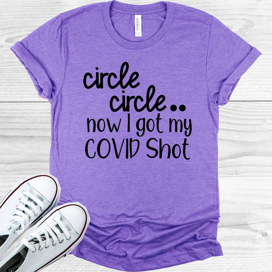 Circle Circle Dot Dot Now I Got My Covid Shot Graphic Tee