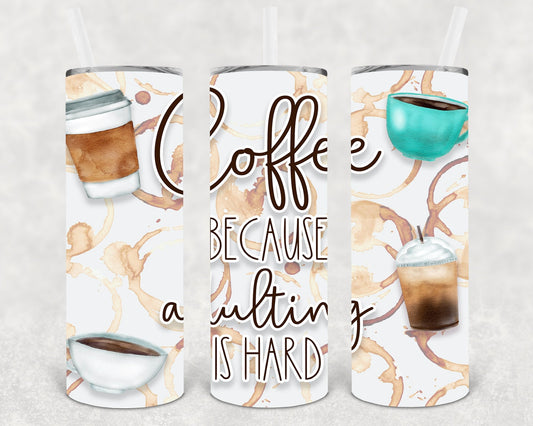 Coffee Because Adulting is Hard 20 oz Skinny Tumbler