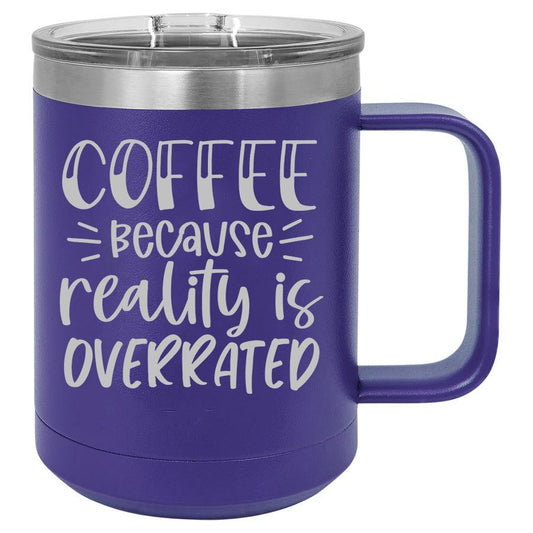 Coffee Because Reality is Overrated 15 oz Polar Camel Coffee Mug with Sliding Lid