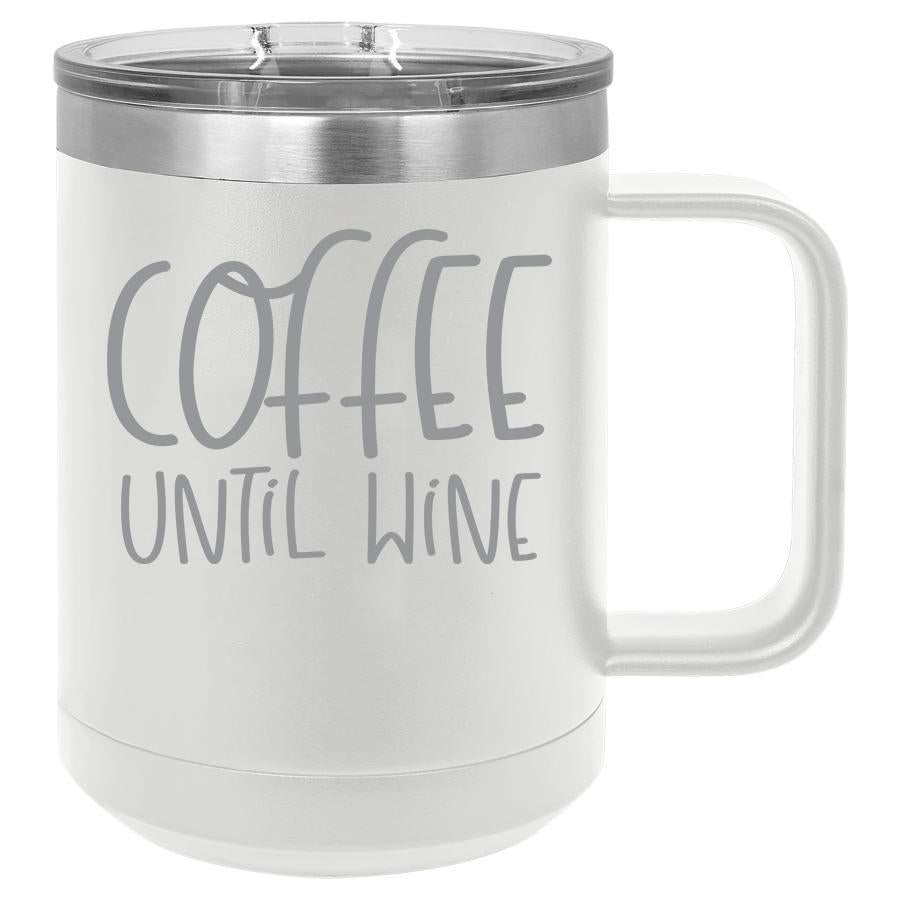 Coffee Until Wine 15 oz Polar Camel Coffee Mug with Sliding Lid