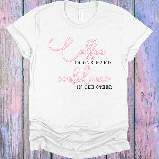 Coffee in One Hand Confidence in the Other Graphic Tee