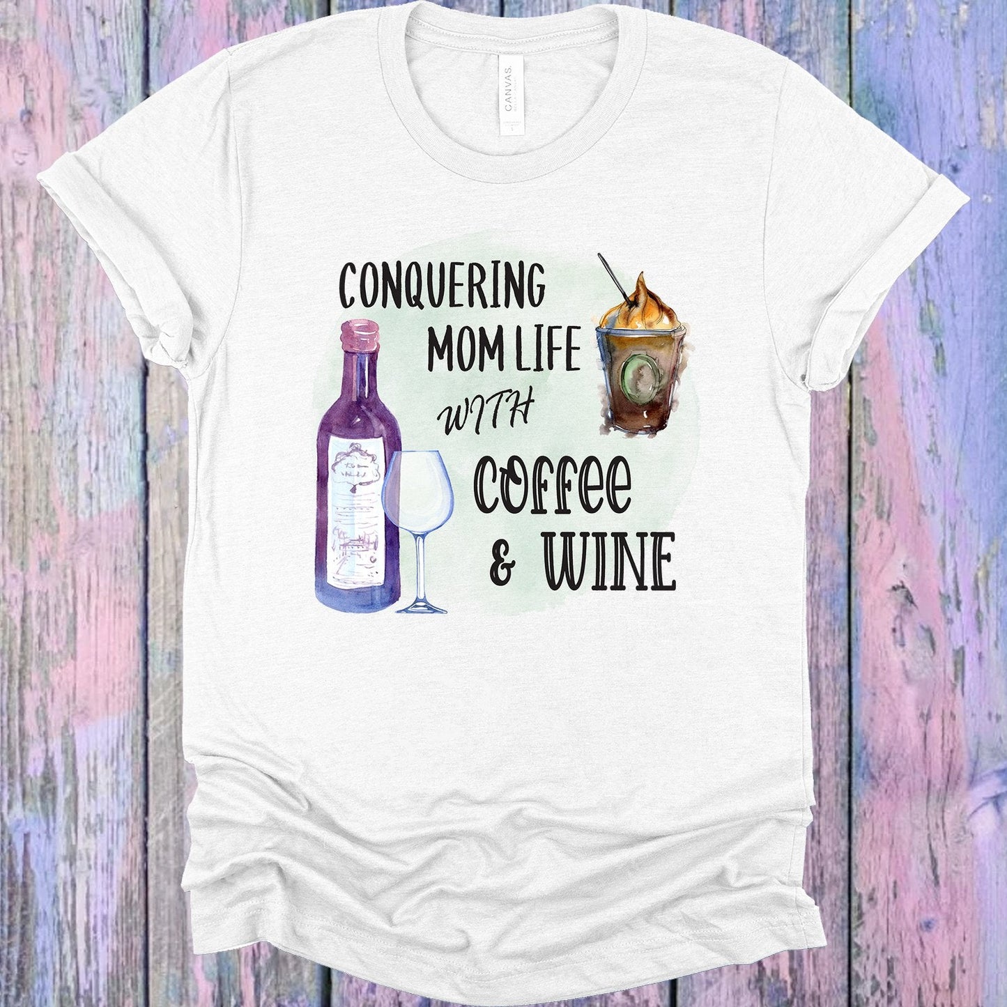 Conquering Mom Life with Coffee and Wine Graphic Tee