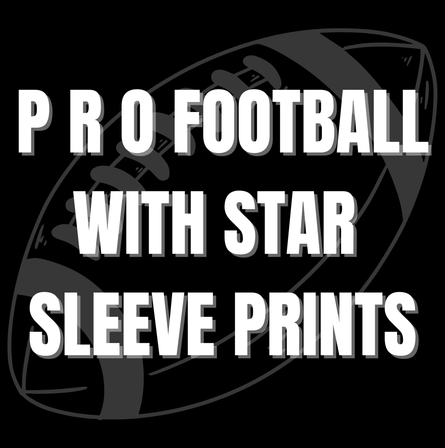 P R O FOOTBALL WITH STAR PRINTS - Toddler/Youth WS