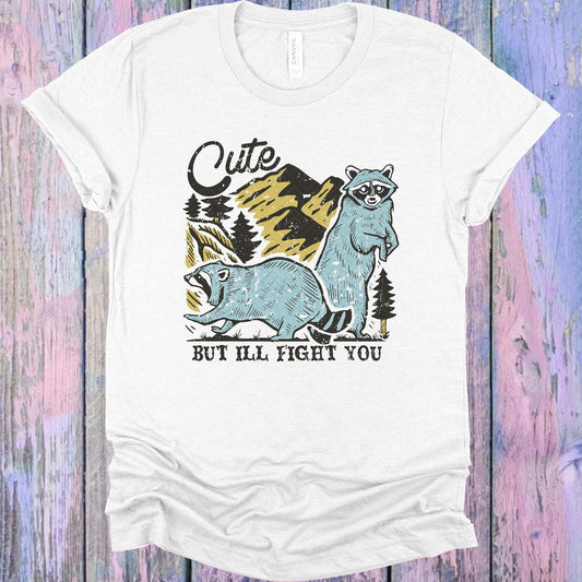 Cute But I'll Fight You Graphic Tee