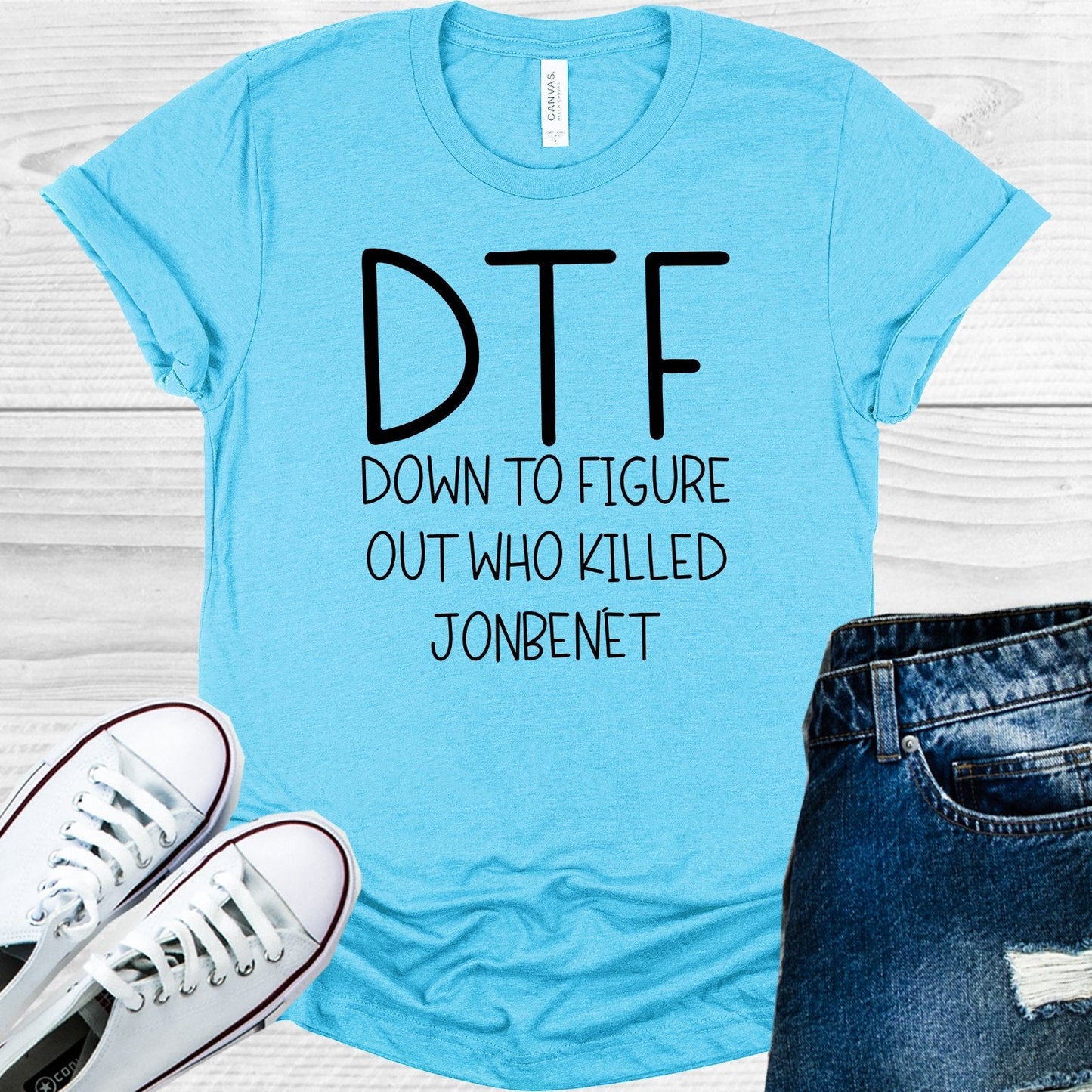 DTF Down to Figure Out Who Killed JonBenet Graphic Tee