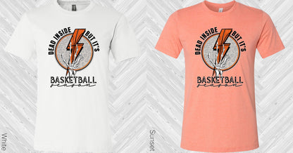 Dead Inside But It's Basketball Season Graphic Tee