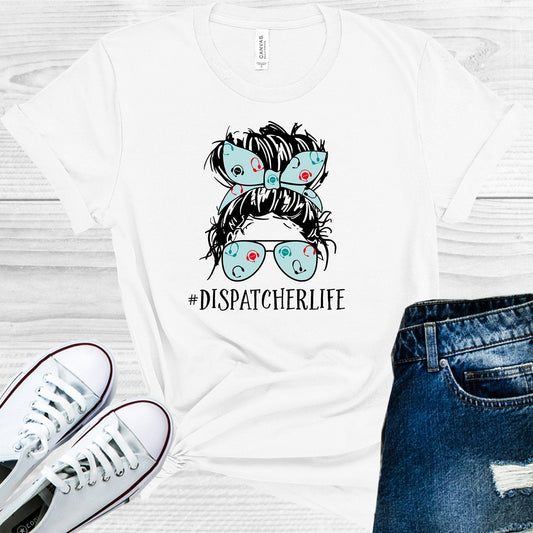 Dispatcher Life #dispatcherlife Graphic Tee