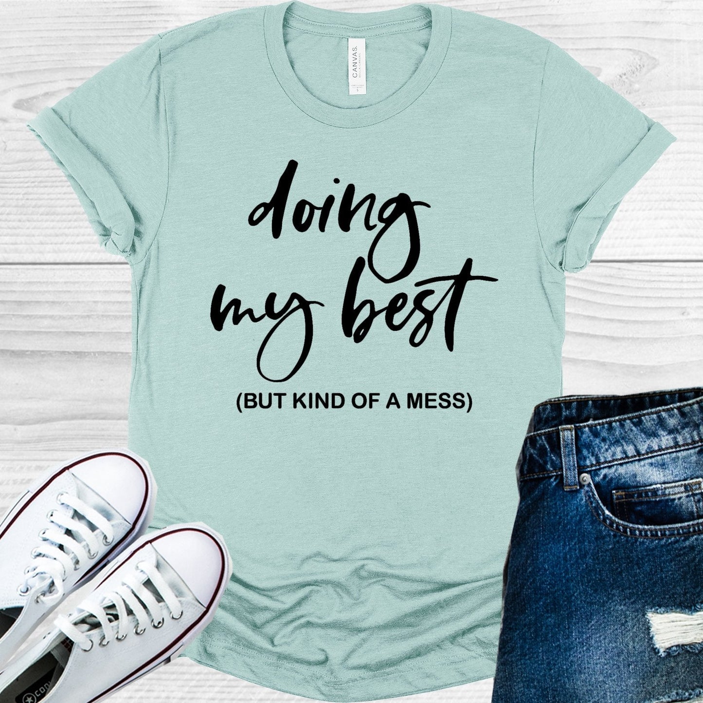 Doing My Best But Kind of a Mess Graphic Tee