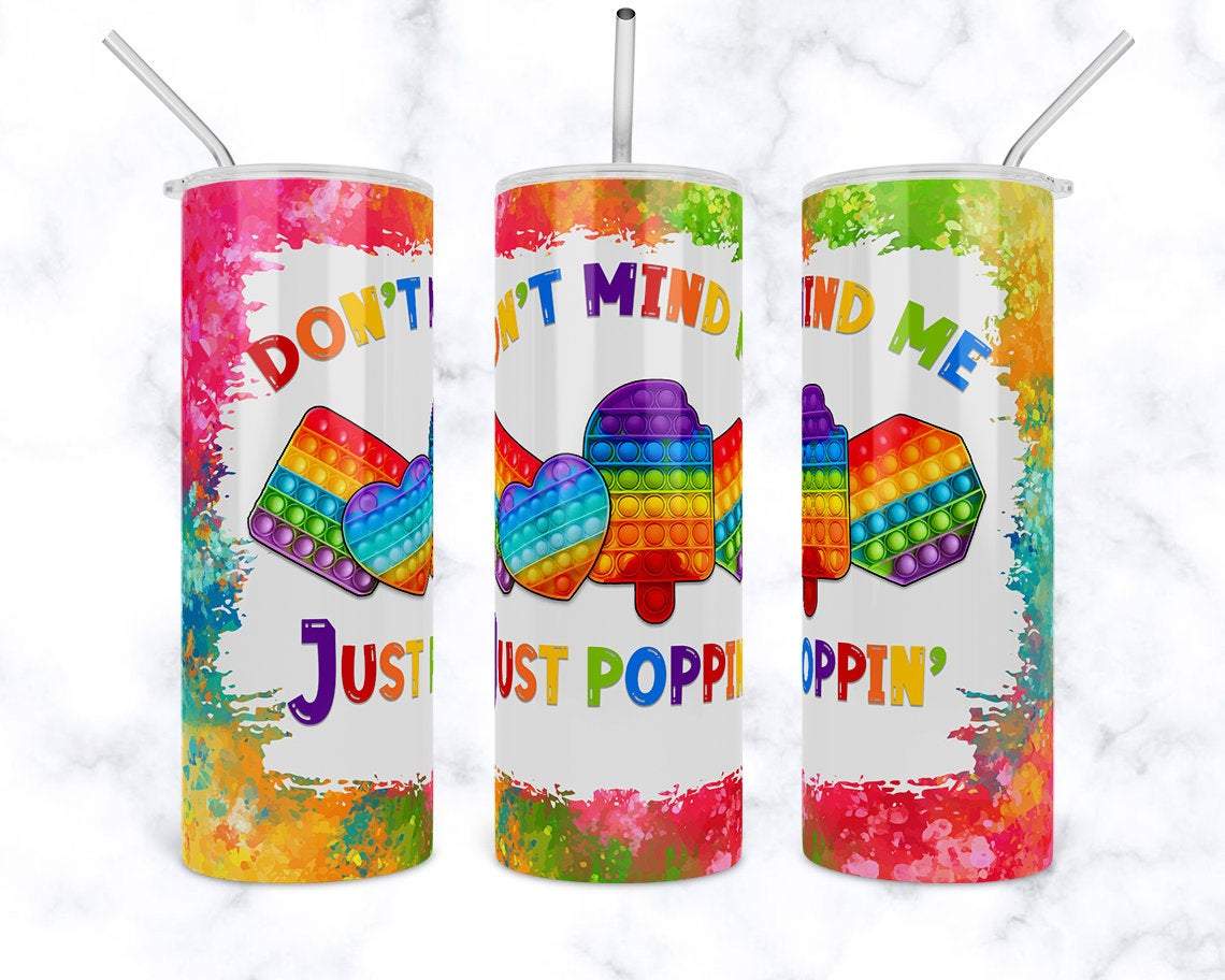 Don't Me Me Just Poppin 20 oz Skinny Tumbler