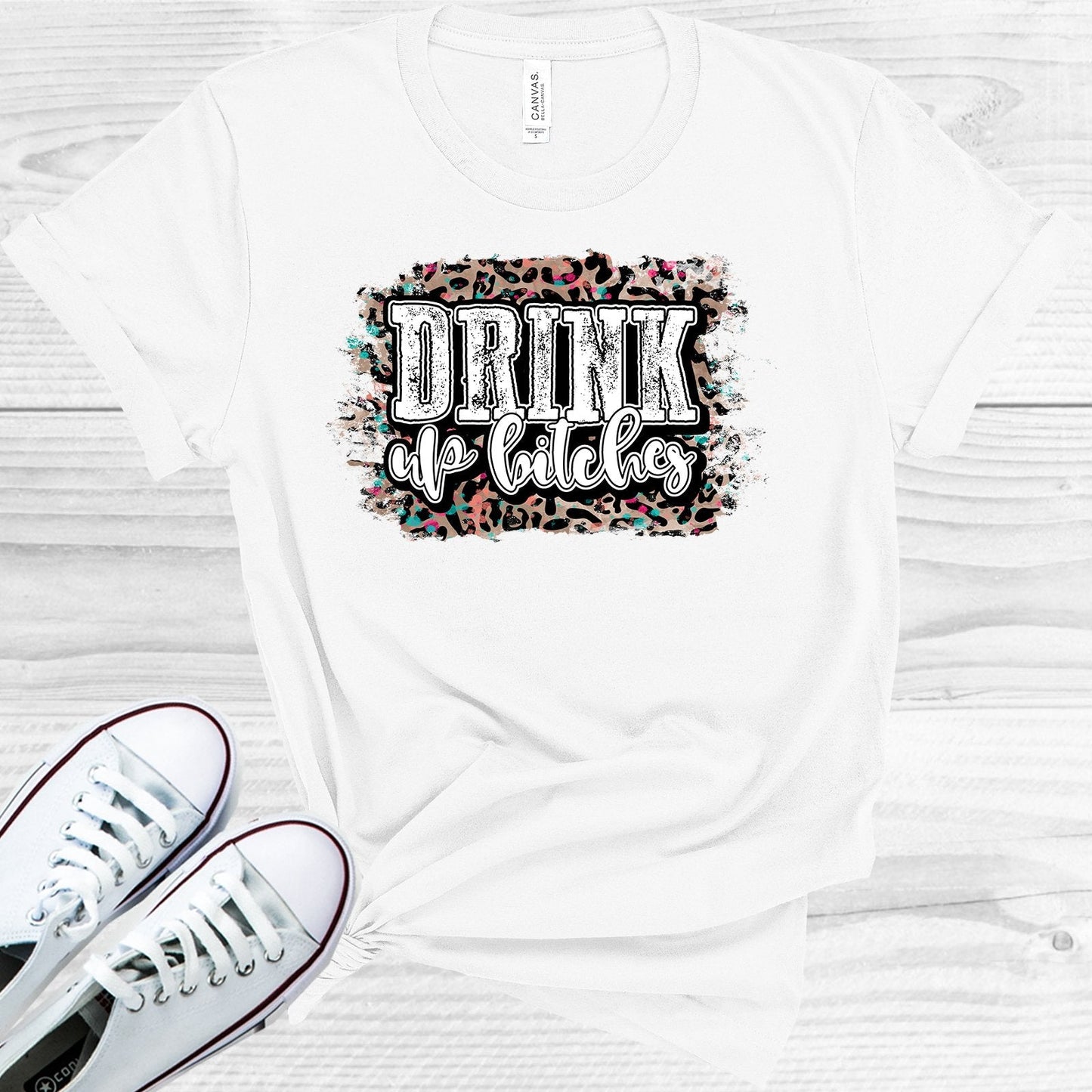 Drink Up B****es Graphic Tee