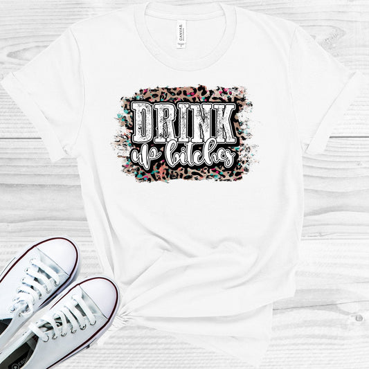 Drink Up B****es Graphic Tee