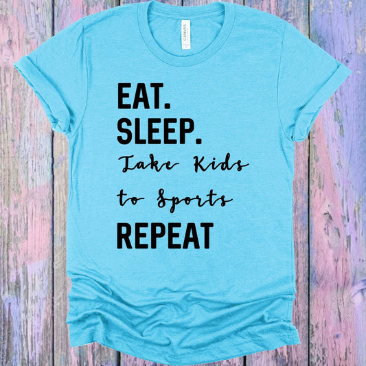 Eat Sleep Take Kids to Sports Repeat Graphic Tee