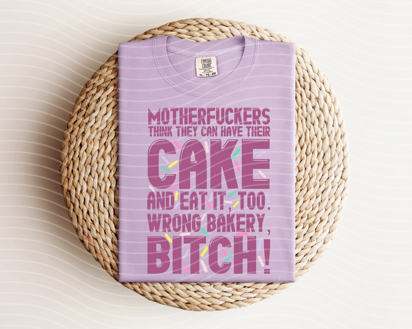They Think They Can Have Their Cake and Eat it Too Graphic Tee