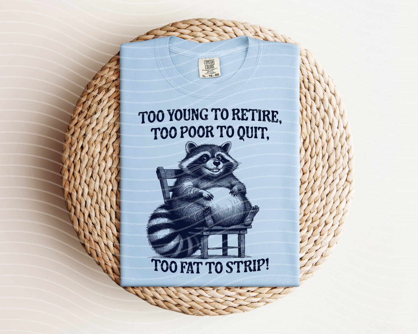 Too Young to Retire Graphic Tee