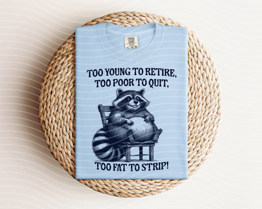 Too Young to Retire Graphic Tee