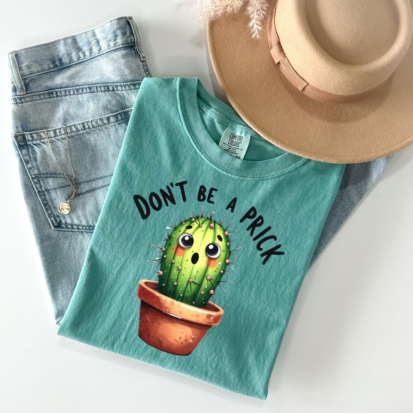 Don't Be a Prick - Comfort Colors Graphic Tee