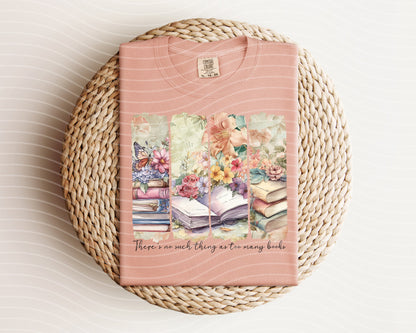 There is No Such Thing as Too Many Books Graphic Tee